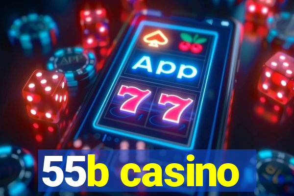 55b casino